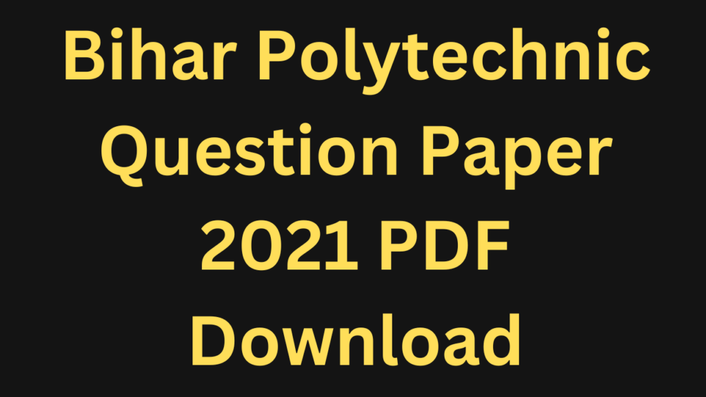 Bihar-Polytechnic-Question-Paper-2021-PDF-Download